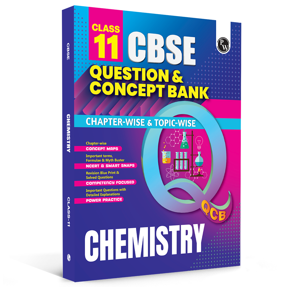 PW CBSE Class 11 Question & Concept Bank (QCB) Chemistry Chapter-wise and Topic-wise Solved Questions For 2027 with Competency Based Question