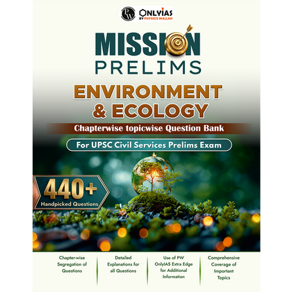 PW UPSC Mission Prelims Environment & Ecology Question Bank Chapterwise & Topicwise | 440+ Handpicked Questions & Important Topics Covered with Detailed Explanation