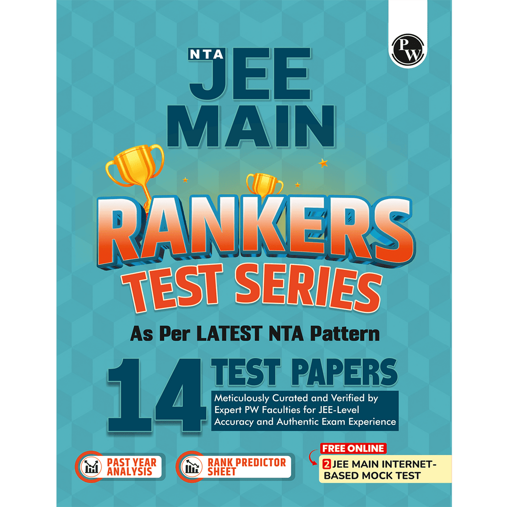 PW 14 JEE Main Rankers Test Series 2027 | 10 Full and 4 Part Syllabus Tests & 2 FREE Internet Based JEE Mock Tests with Solutions, Past Year Analysis & Rank Predictor | JEE Test Series