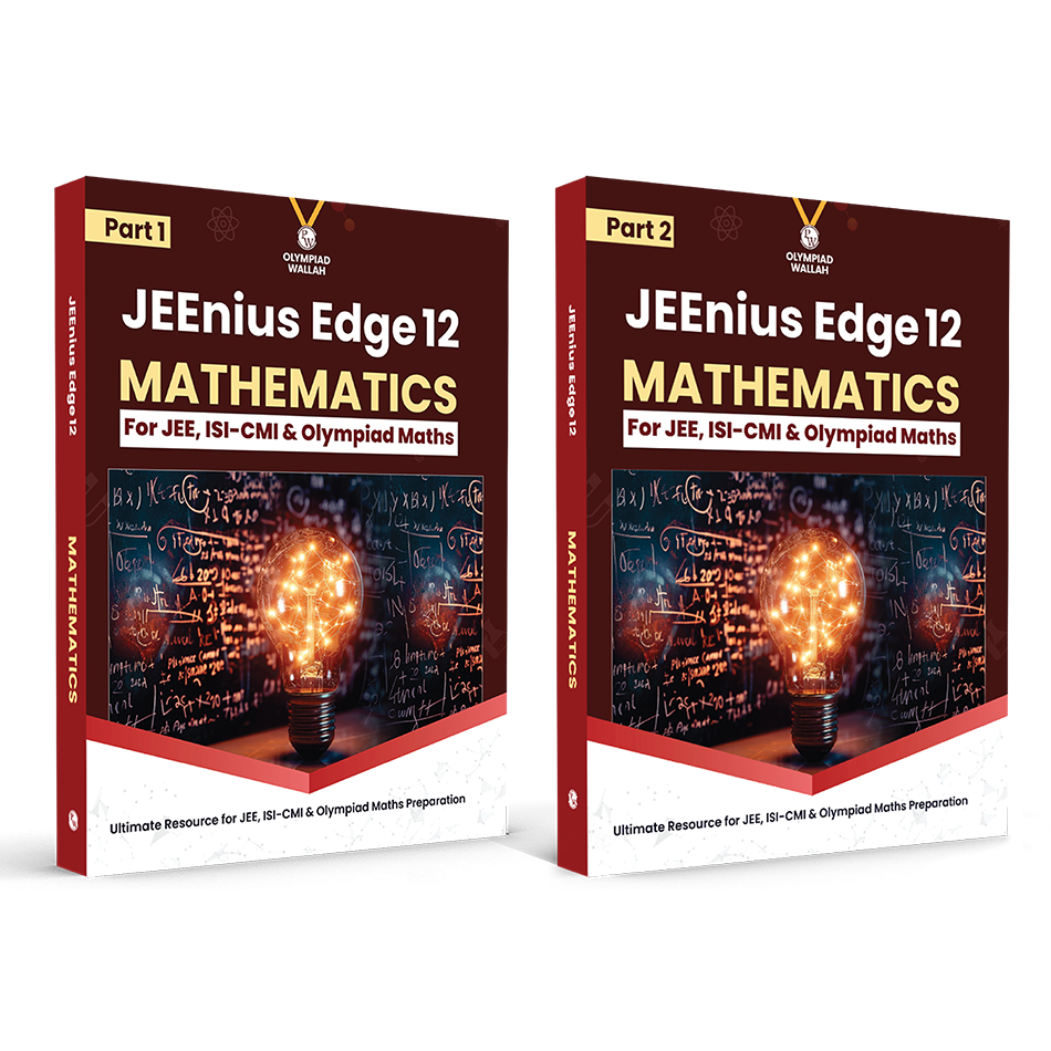 Olympiad Wallah JEEnius Edge 12 Mathematics (Part 1 & 2) For JEE, ISI-CMI & Olympiad Maths | Expert Crafted Content | Logical & Analytical Problem Sets