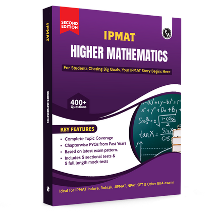 PW IPMAT Higher Mathematics Book | Topicwise Coverage | Chapterwise PYQs | 400+ Questions | 5 Sectional Tests & 5 Full Mock Tests For IPMAT, JIPMAT, NPAT, SET & Other BBA Exams