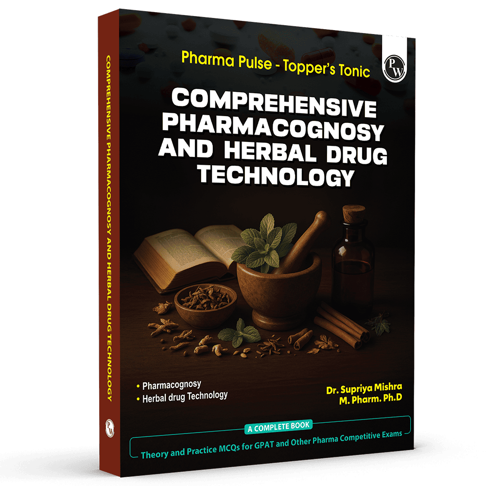 Pharma Pulse – Topper’s Tonic Comprehensive Pharmacognosy and Herbal Drug Technology By Dr. Supriya Mishra | Theory and Practice MCQs for GPAT and Other Pharma Competitive Exam