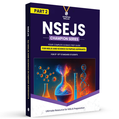 Olympiad Wallah NSEJS Champion Series For Class 8-10 (Part-2) Complete Science Prep Guide | Ideal For NSEJS, INJSO & IJSO 2025