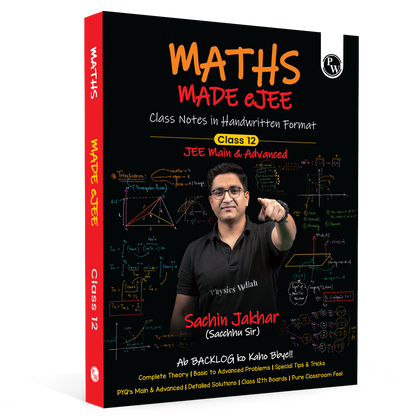 PW Maths Made EJEE Class 12 Handwritten Notes By Sachin Jakhar For JEE Main & Advanced Exams | Complete Theory, PYQ with Detailed Solutions