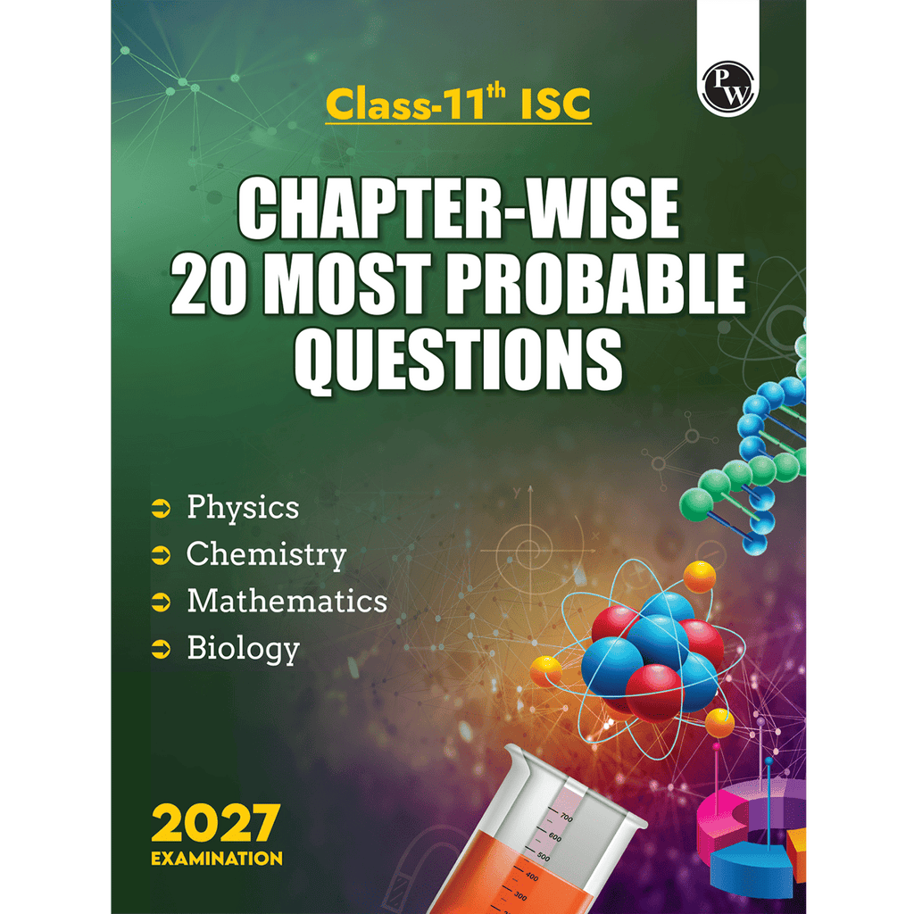 ISC Class 11 Chapter-wise 20 Most Probable Questions For 2027 Board Exams | Physics, Chemistry, Maths, & Biology | Expert Curated Content Based on the Latest Syllabus