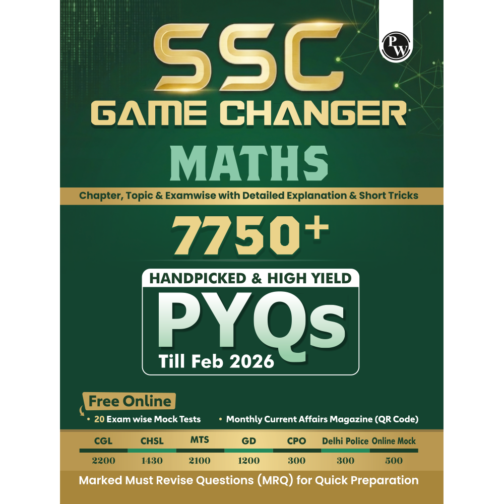 PW SSC Game Changer Maths PYQ 7750+ MCQs For 2026 Exams | Chapter, Topic & Exam-wise Previous Year Solved Questions | For CGL, CHSL, MTS, CPO, GD, Delhi Police, Steno