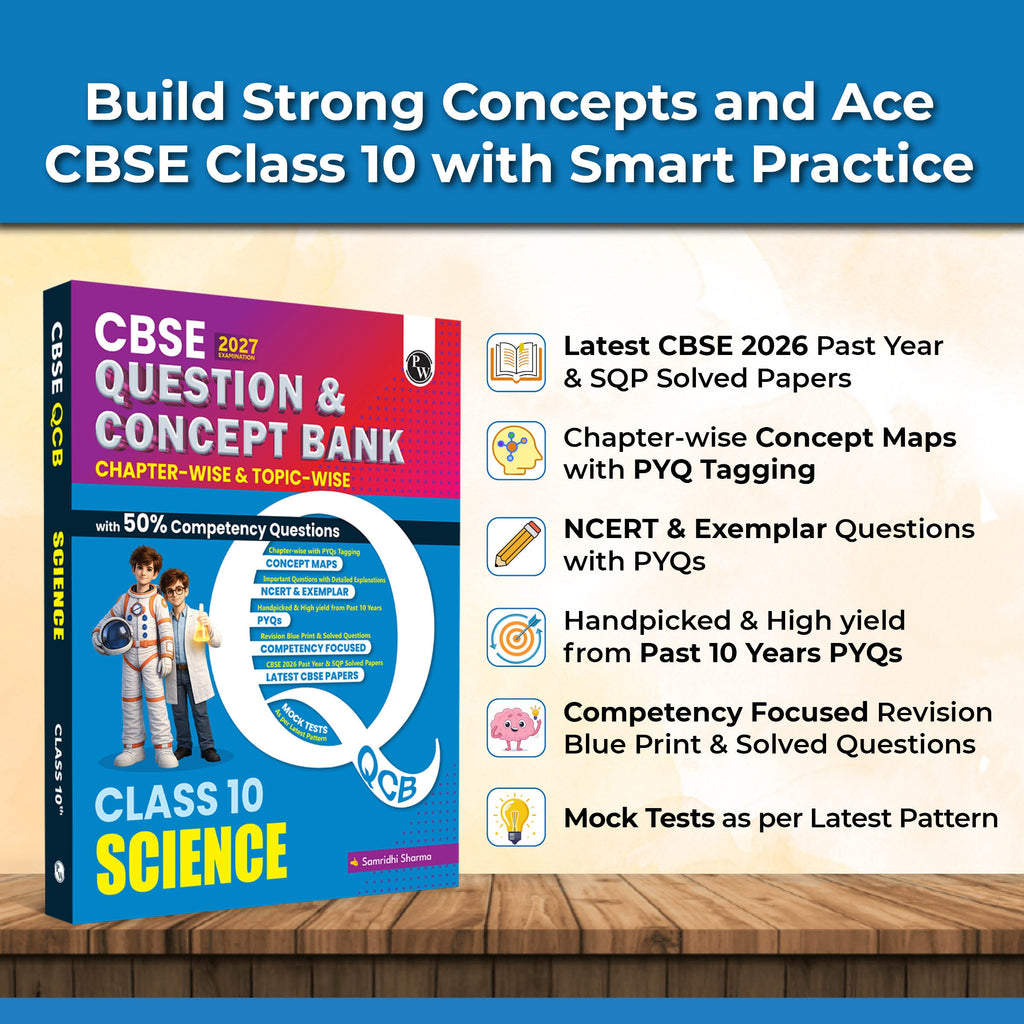 PW CBSE Question & Concept Bank (QCB) Class 10 Science Chapter-wise and Topic-wise Solved Questions By Samridhi Sharma For 2027 Board Exams with 50% Competency Based Question