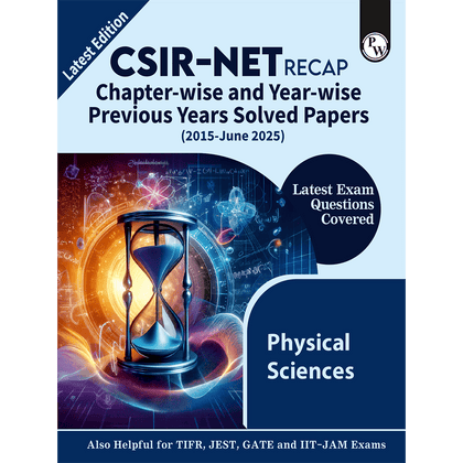 CSIR - NET Recap Physical Sciences Chapterwise & Yearwise Previous Years Solved Papers (2025-2015) PYQ Latest December 2024 Paper Covered l TIFR, JEST, GATE and IIT JAM