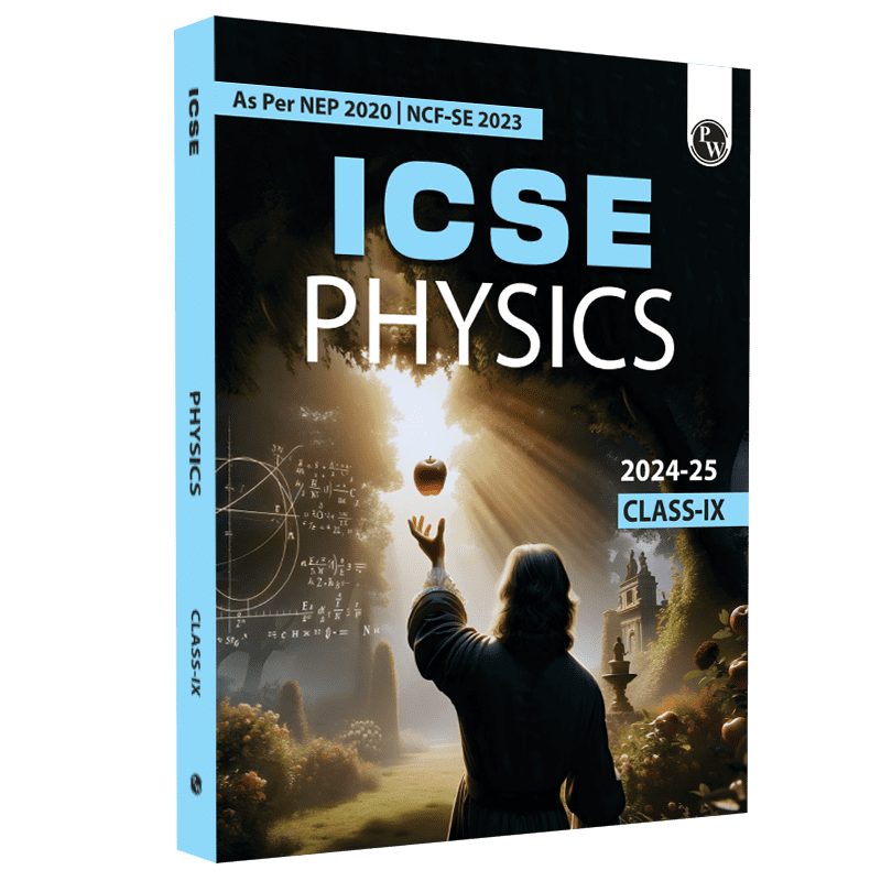 ICSE Class 9 Physics as Per Latest NEP For Exam 2024-25