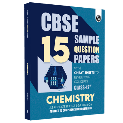CBSE 15 Sample Question Papers Class 12 Chemistry for 2024 Exam (Mock Test Paper) Adhering to Competency - Based Learning | Embedded Videos and Cheat Sheet for Revision | PYQ 2023 Solved Paper