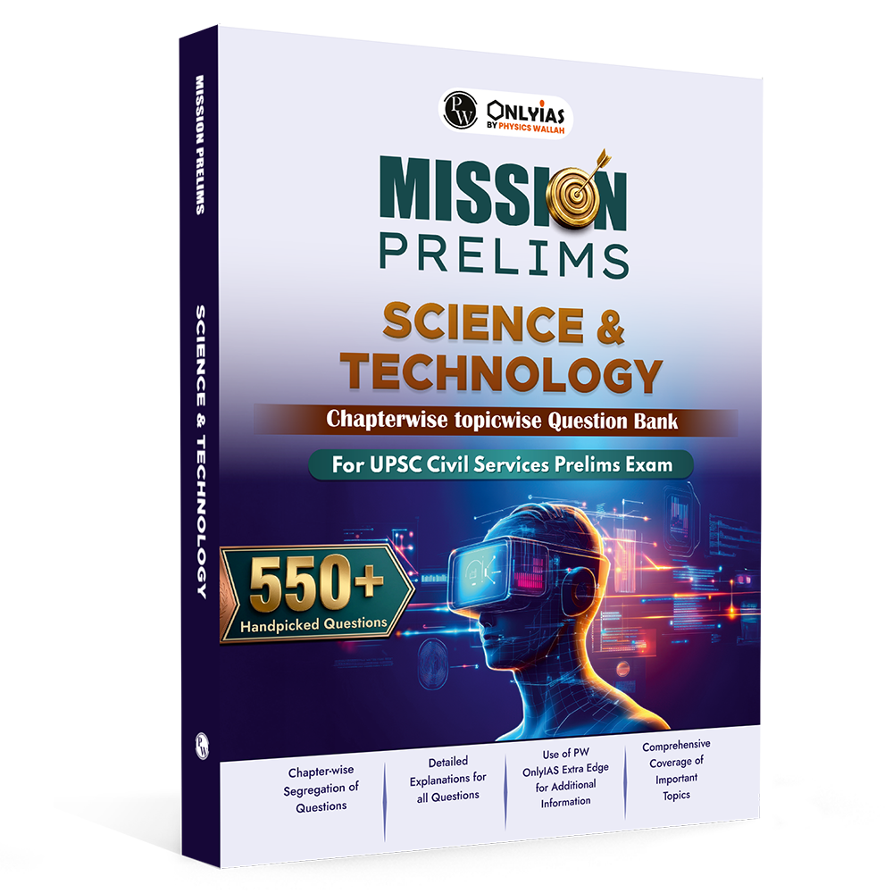 PW UPSC Mission Prelims Science and Technology Question Bank Chapterwise Topicwise | 550+ Handpicked Questions & Important Topics Covered with Detailed Explanation