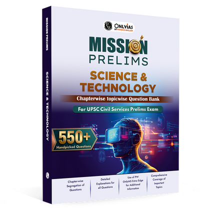 PW UPSC Mission Prelims Science and Technology Question Bank Chapterwise Topicwise | 550+ Handpicked Questions & Important Topics Covered with Detailed Explanation