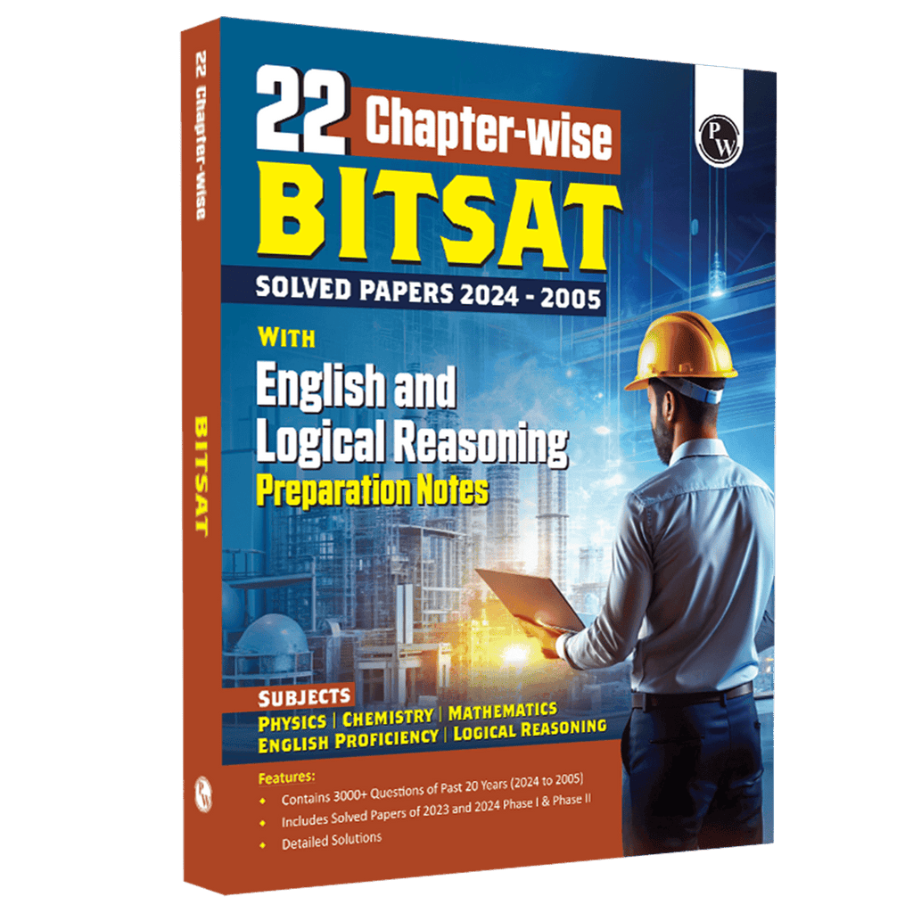 PW 22 Chapterwise BITSAT PYQ Previous Year Question Papers(2024-2005) with English and Logical Reasoning Preparation Notes | 3000+ PYQs For 2025 Exams | Physics, Chemistry & Mathematics