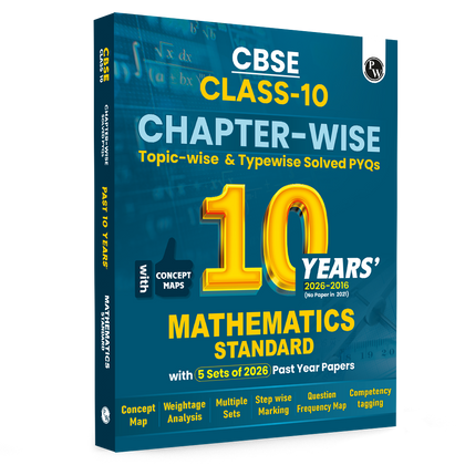 PW CBSE Class 10  Maths (Standard) PYQ Chapter-wise, Topic-wise & Typewise 10 Years Solved PYQs (2026-2016) with 5 Multiple Sets of 2026 For 2027 Board Exams | Concept Maps, Competency Tagging, NCERT References