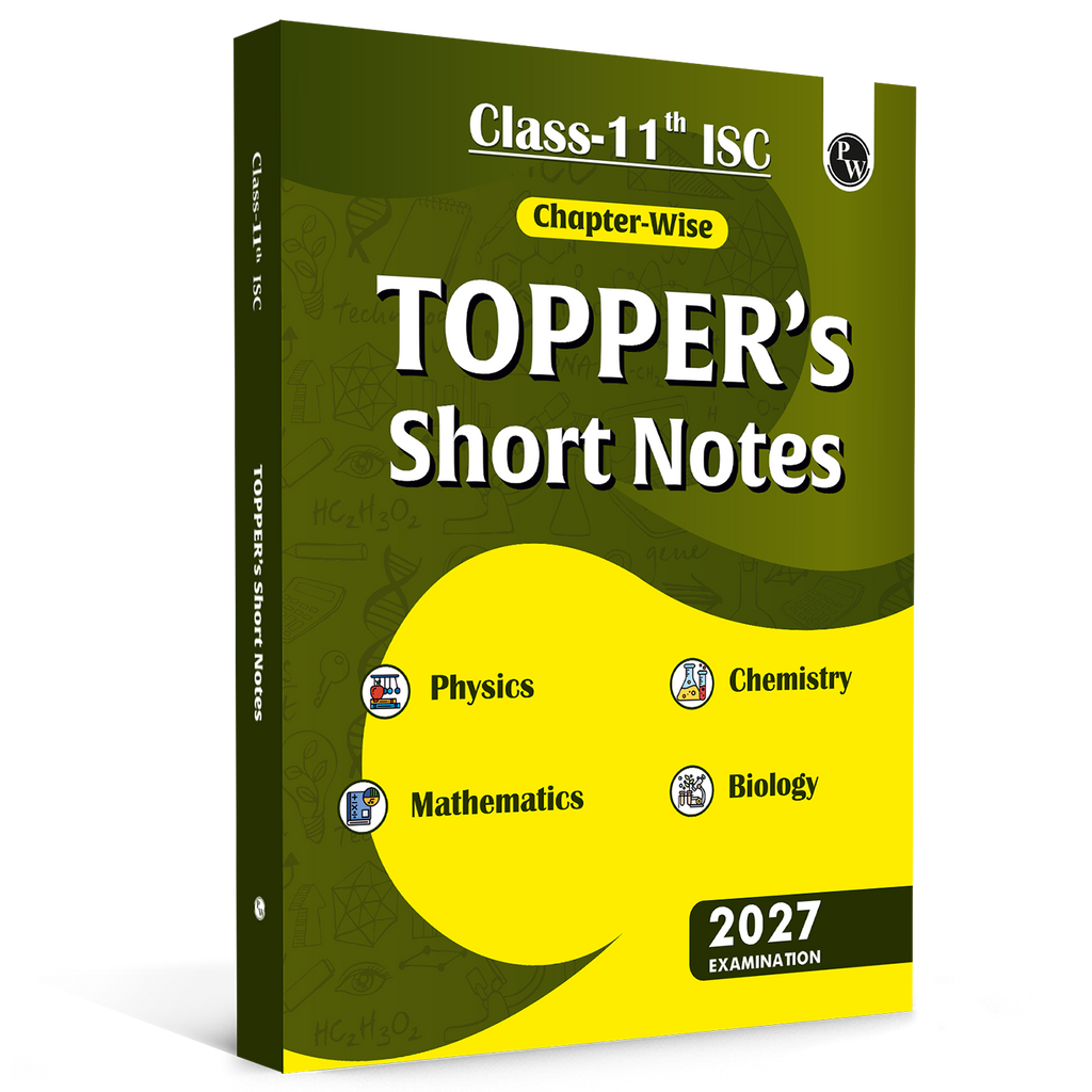 PW ISC Class 11 Chapter-wise Toppers Short Notes For 2027 Exams | Physics, Chemistry, Biology, Maths, English, Geography, History & Civics | Latest ICSE Pattern Aligned