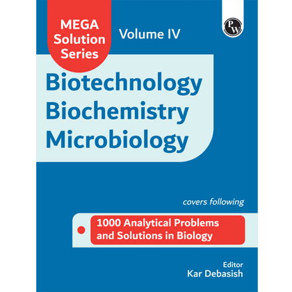 Mega Solution Series Biotechnology Biochemistry Microbiology Volume 4 by Debasish Kar For CSIR - NET and IIT - JAM 2024-2025 Exams