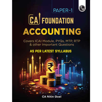 CA Foundation Paper 1 - Accounting By CA Nitin Goel 3rd Edition | Including PYQs, MTP, RTP and All Important Questions | Latest Syllabus For 2024 Exams