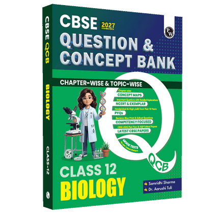 PW CBSE Question & Concept Bank (QCB) Class 12 Biology Chapter-wise and Topic-wise Solved Questions By Samridhi Mam & Aarushi Mam For 2027 Board Exams with 50% Competency Based Question