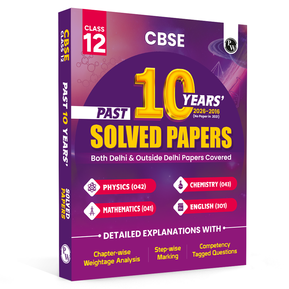 PW CBSE Class 12 PYQs PCME - Past 10 Years Solved Papers For 2027 Board Exams | Delhi & Outside Delhi Papers Covered | Physics, Chemistry, Maths, English