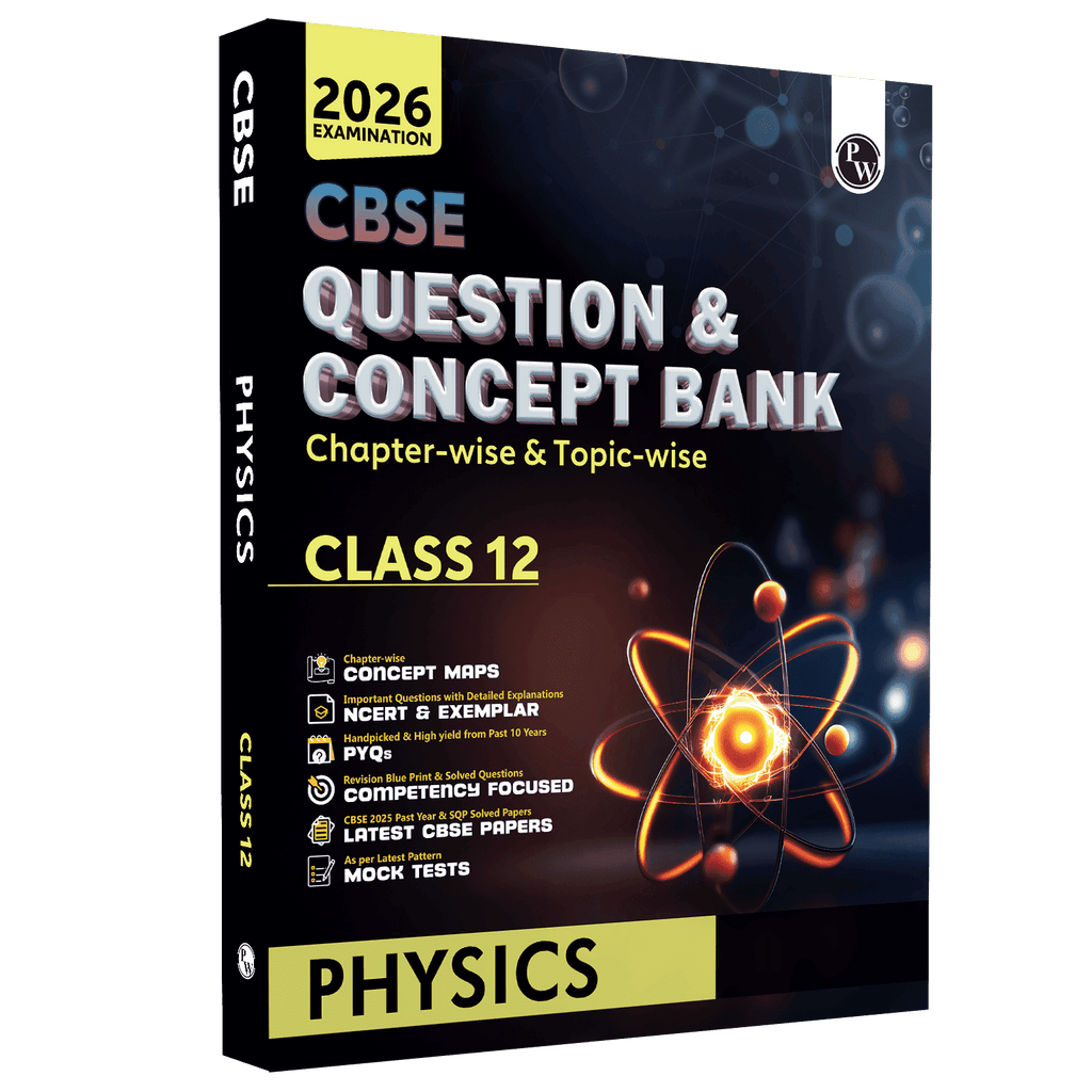 CBSE Question & Concept Bank (QCB) Class 12 Physics Chapter-wise and Topic-wise Solved Questions For 2026 Exams with 50% Competency Based Question