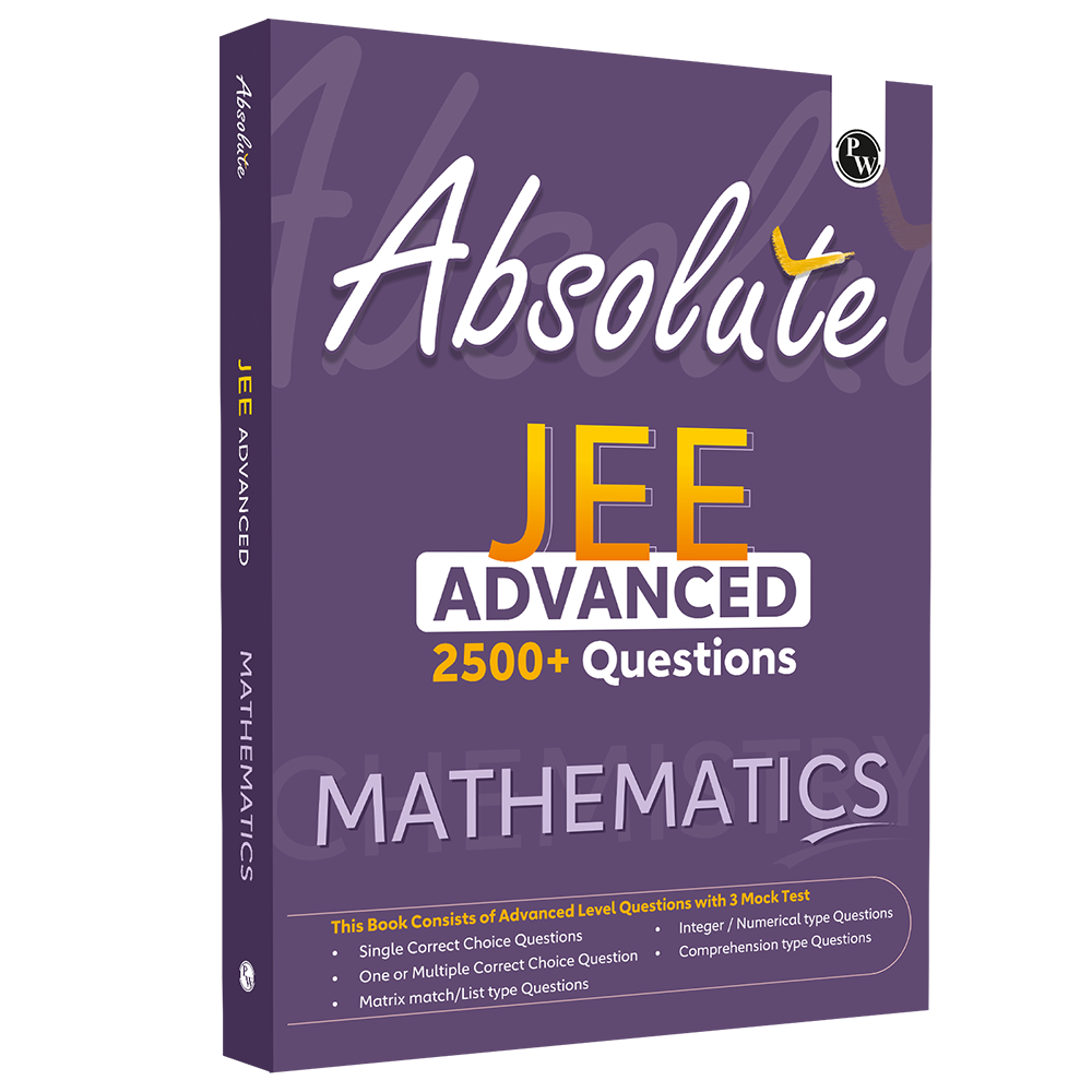 PW Absolute JEE Advanced Mathematics 2500+ Questions with Formula Sheet Latest Solved Paper and 3 Mock Tests | Covering All JEE Advanced Question Typology