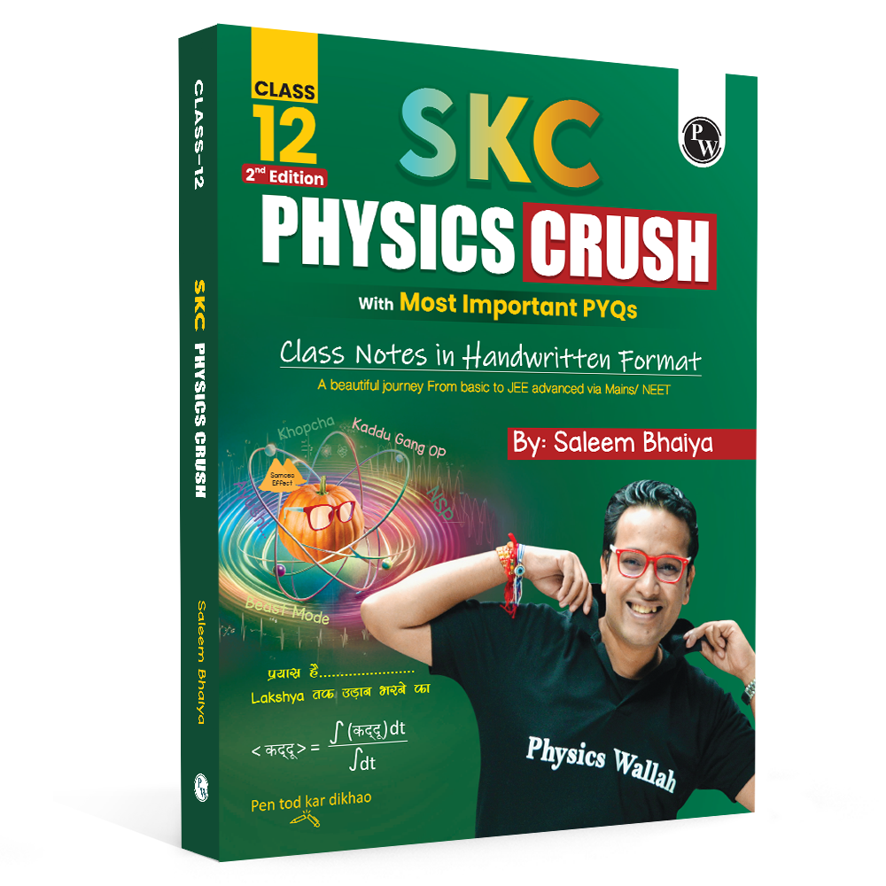 SKC Physics Crush Class 12 Handwritten Format Notes By Saleem Sir For JEE and NEET Exams (Hinglish Edition) | From Basic to JEE Advanced via JEE/ NEET
