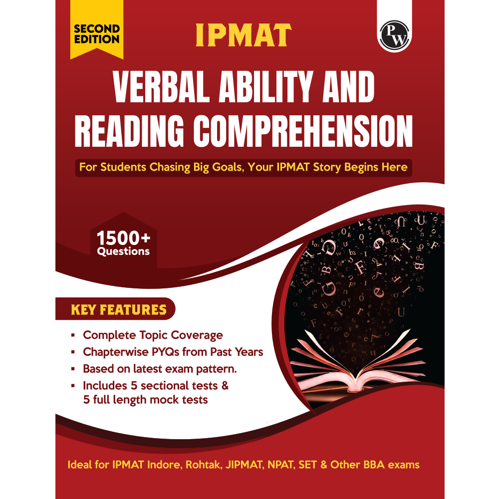 PW IPMAT Verbal Ability and Reading Comprehension Book | Topicwise Coverage | Chapterwise PYQs | 1500+ Questions | 5 Sectional Tests & 5 Full Mock Tests For IPMAT, JIPMAT, NPAT, SET & Other BBA Exams