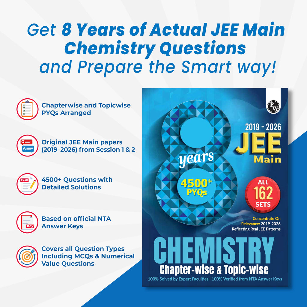PW JEE Main 8 Years (2019 - 2026) PYQs Chemistry Chapterwise and Topicwise | All 162 Sets Previous Years Solved Papers For JEE Main 2027 Exams | Concentrate on Relevance