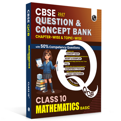 CBSE Question & Concept Bank (QCB) Class 10 Basic Maths Chapter-wise and Topic-wise Solved Questions For 2027 Board Exams with 50% Competency Based Question