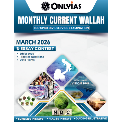 PW Monthly Current Wallah Magazine March 2026 Edition | Current Affairs For Civil Services Examinations