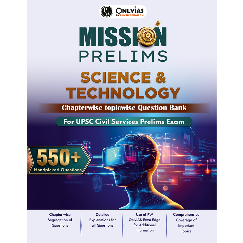 PW UPSC Mission Prelims Science and Technology Question Bank Chapterwise Topicwise | 550+ Handpicked Questions & Important Topics Covered with Detailed Explanation