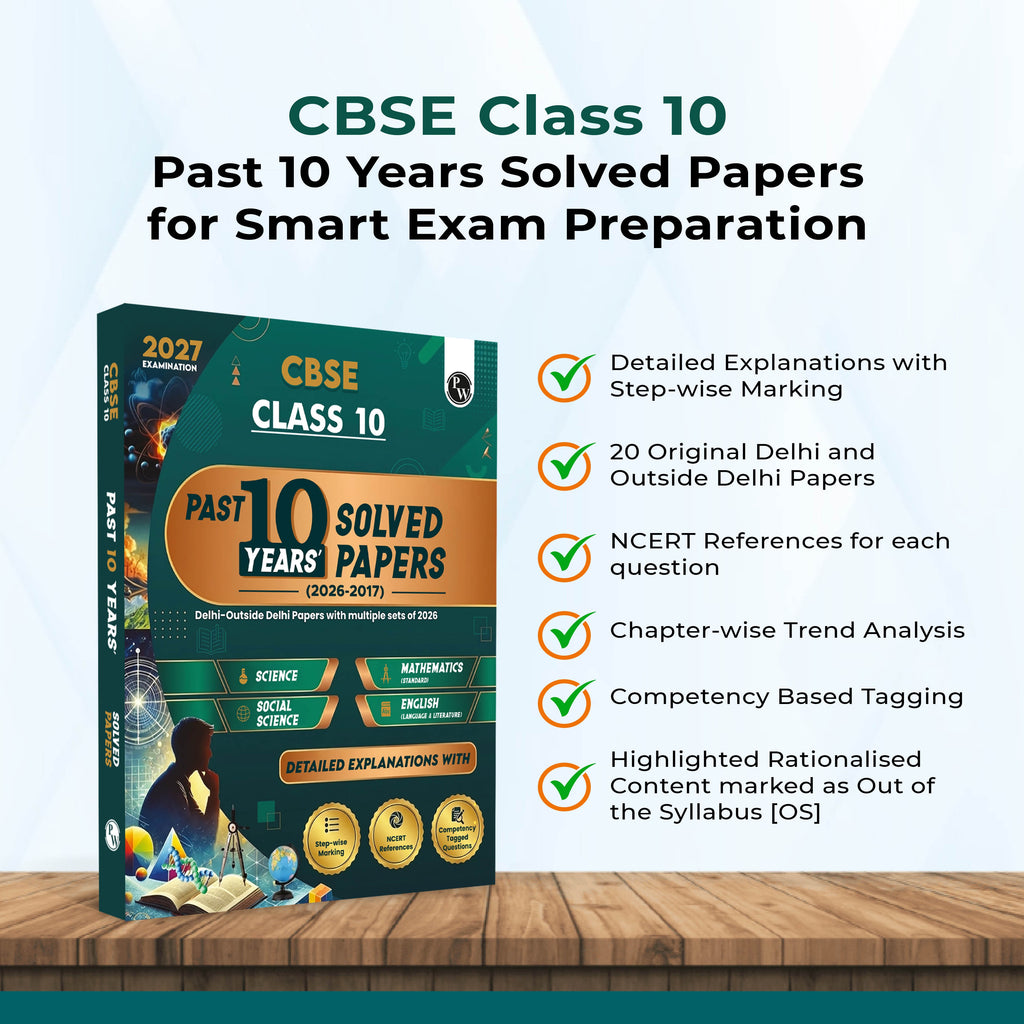 PW CBSE Class 10 PYQs - Past 10 Years Solved Papers For 2027 Board Exams | Delhi & Outside Delhi with Multiple Sets of 2026 | Science, Maths, Social Science, English | NCERT References