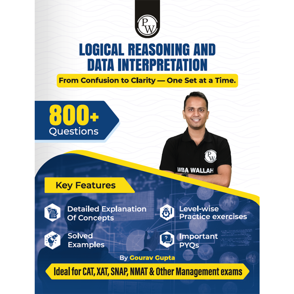 PW MBAWALLAH Logical Reasoning & Data Interpretation Book 800+ Practice Questions By Gourav Gupta with PYQs, Levelwise Exercises, Solved Examples | Ideal for CAT & OMETs