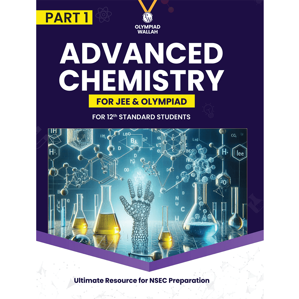 Olympiad Wallah NSEC Class 12 Advanced  Chemistry (Part 1) For 2026 | For NSEC, INChO & IChO Exam | Expert Crafted Content | PYQ, Practice Questions, Detailed Solutions