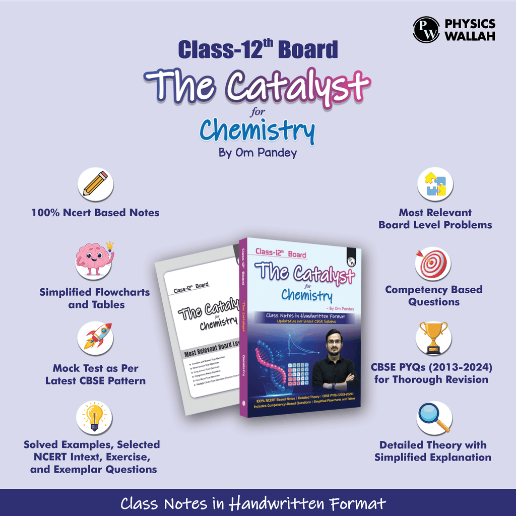PW Class 12 Board The Catalyst For Chemistry with Most Relevant Practice Questions Booklet By Om Pandey | Handwritten Notes | Detailed Theory, Competency Based Questions, PYQs