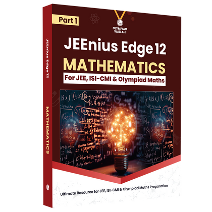 Olympiad Wallah JEEnius Edge 12 Mathematics (Part 1) For JEE, ISI-CMI & Olympiad Maths | Expert Crafted Content | Logical & Analytical Problem Sets