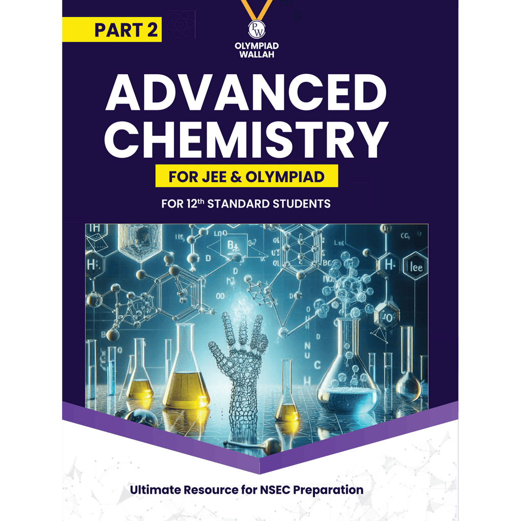 Olympiad Wallah NSEC Class 12 Advanced  Chemistry (Part 2) For 2026 | For NSEC, INChO & IChO Exam | Expert Crafted Content | PYQ, Practice Questions, Detailed Solutions