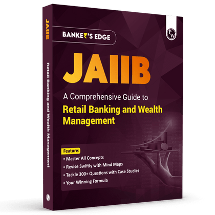 JAIIB BANKER'S EDGE Comprehensive Guide to Retail Banking and Wealth Management For JAIIB Exam
