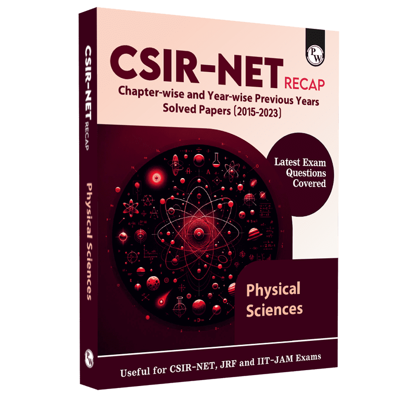 CSIR - NET Recap Physical Sciences Chapterwise and Yearwise Previous Years Solved Papers (2015-2023) Latest December Exam Questions Covered