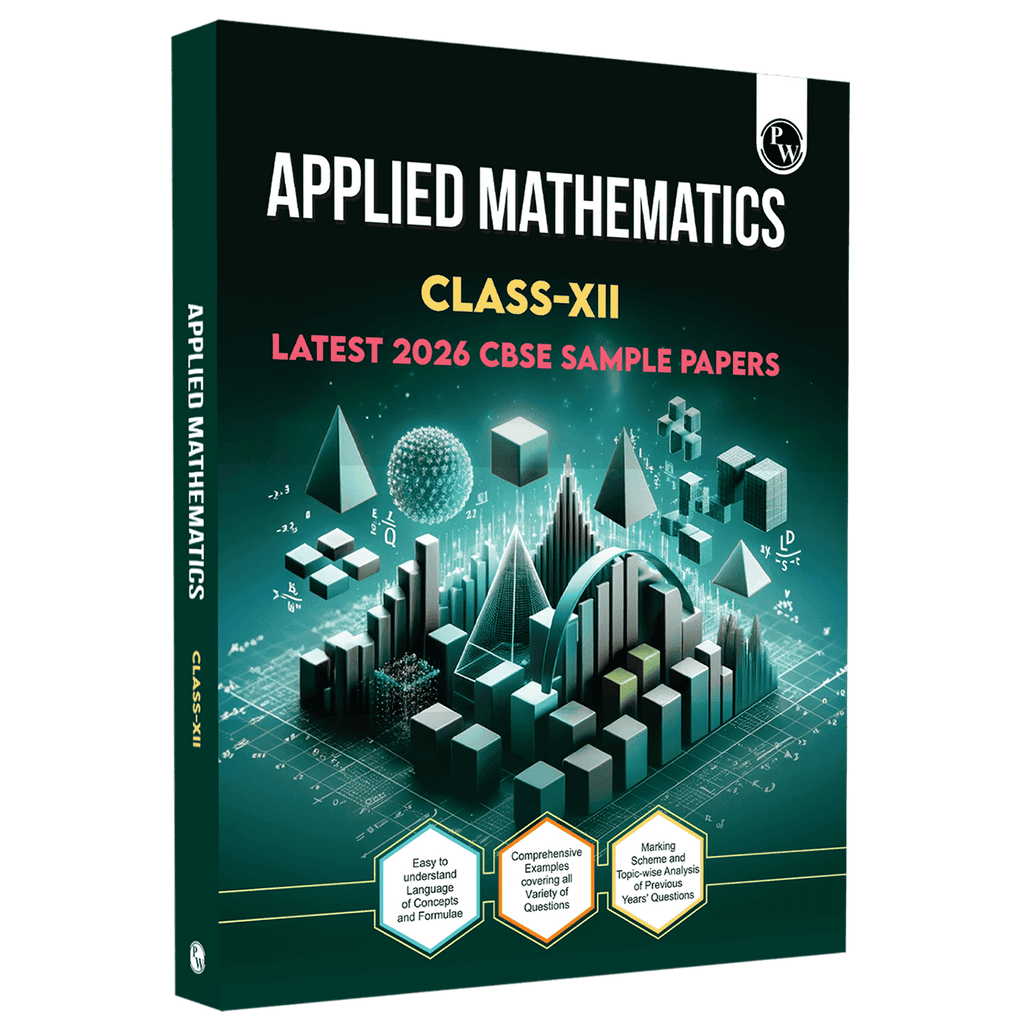 PW CBSE Class 12 Applied Mathematics Book - Theoretical Concepts, Formulae, Question Bank and PYQs l CBSE 2026 Sample Papers