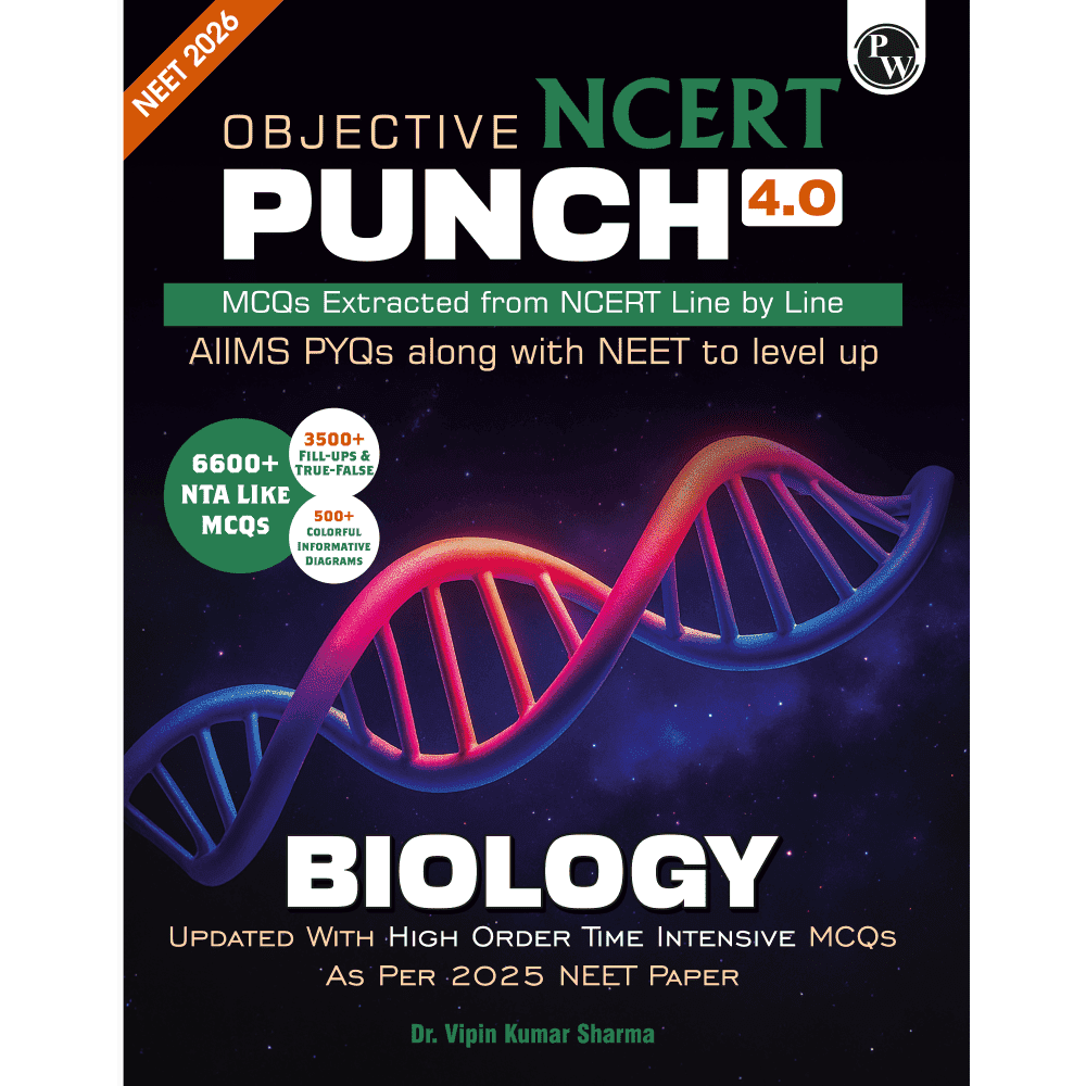 PW Objective NCERT Punch 4.0 Biology For NEET 2026 By Dr. Vipin Kumar Sharma l Updated with High Order Time Intensive MCQs and AIIMS PYQs As Per 2025 NEET Paper