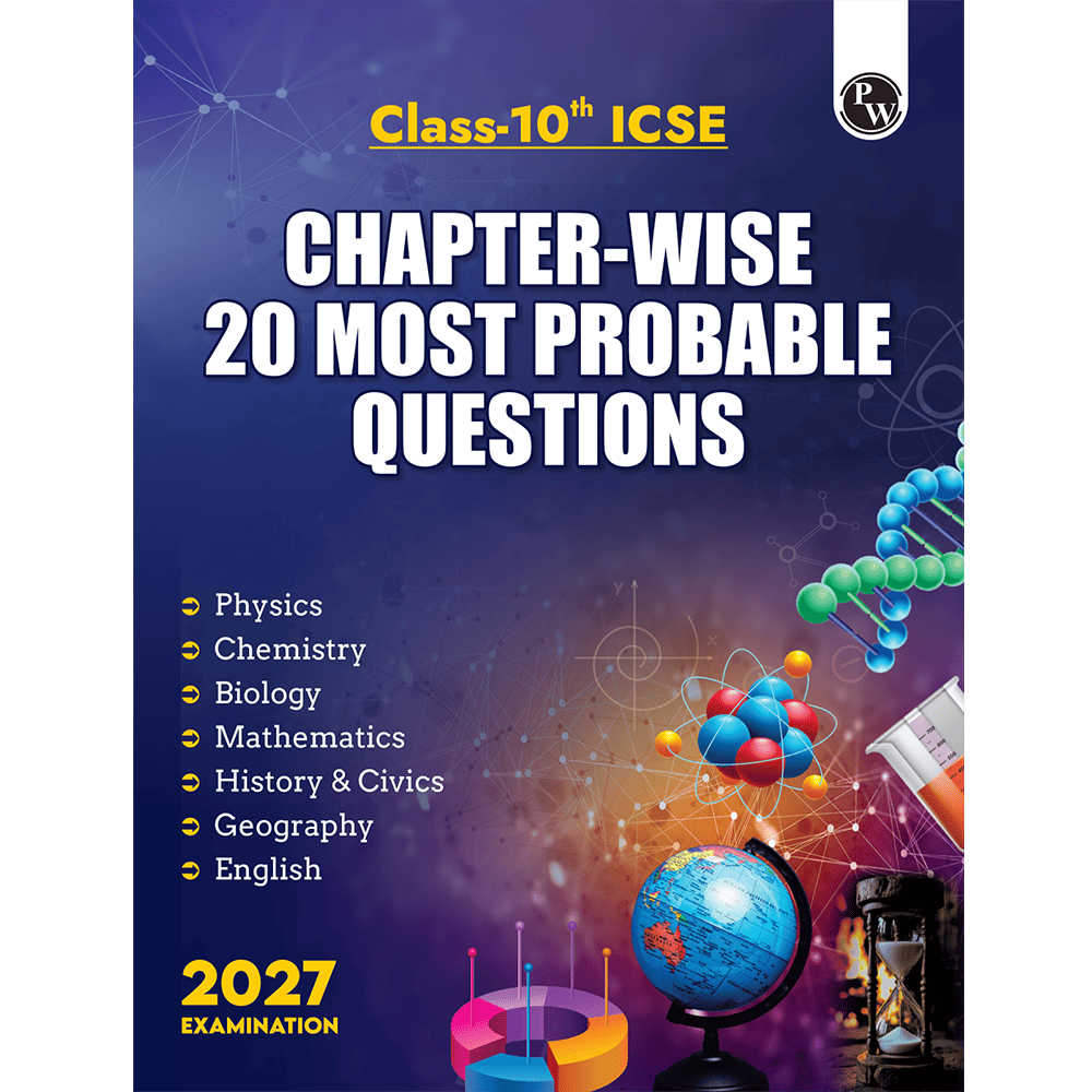 ICSE Class 10 Chapter-wise 20 Most Probable Questions For 2027 Board Exams | Physics, Chemistry, Biology, Mathematics, English, Geography, History & Civics As Per Latest Syllabus