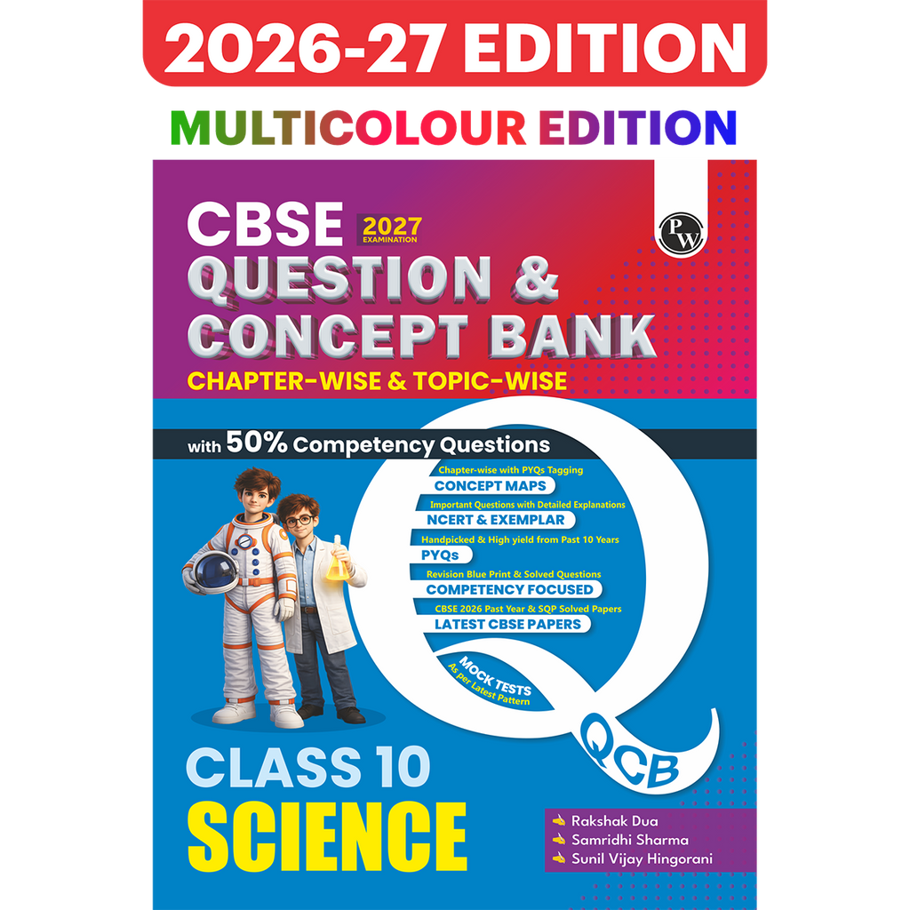 PW CBSE Question & Concept Bank (QCB) Class 10 Science Chapter-wise and Topic-wise Solved Questions By Samridhi Sharma For 2027 Board Exams with 50% Competency Based Question