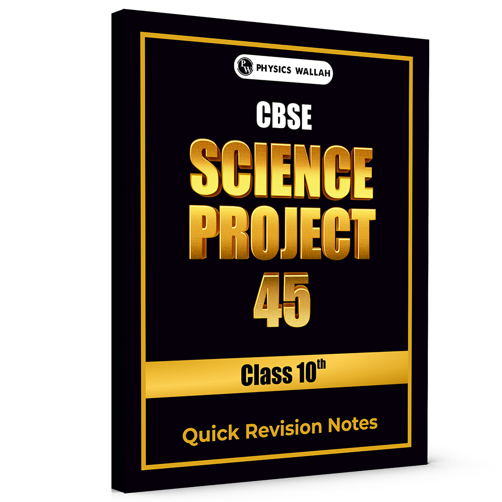 PW CBSE Class 10 Science Project 45 Quick Revision Notes 2025-26 | Handwritten Notes, Final Revision | Most Important Questions