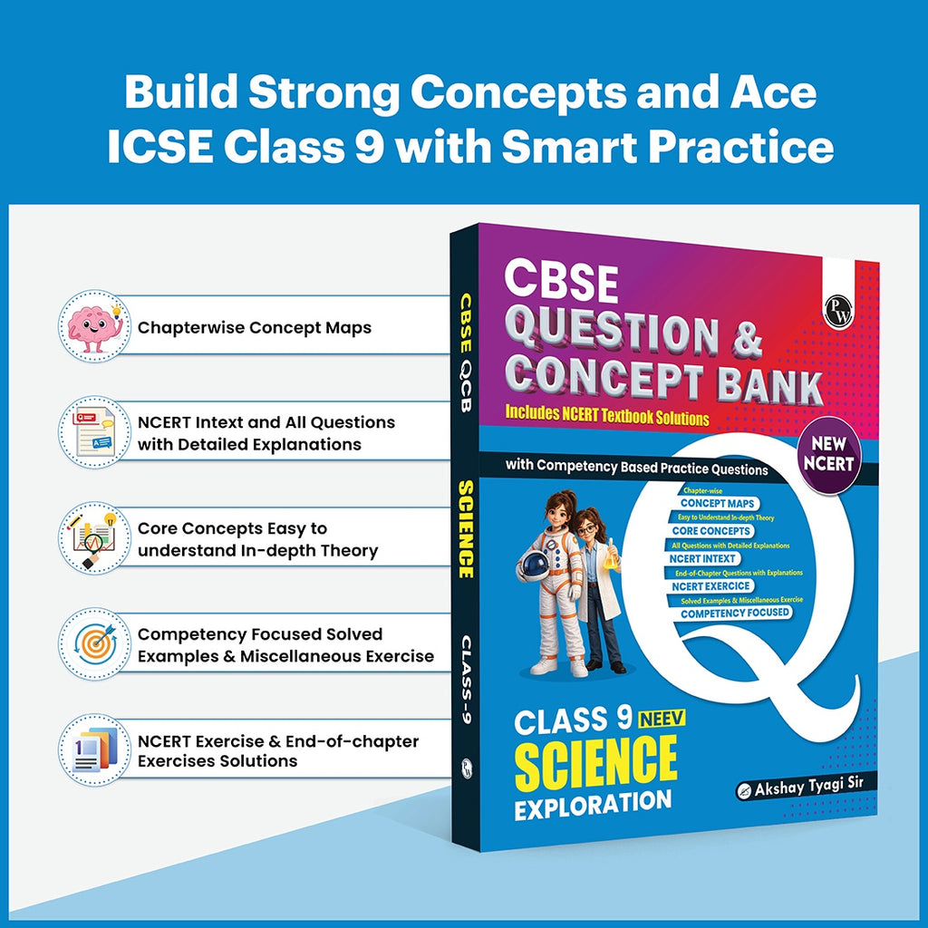 PW CBSE Class 9 Science Exploration New NCERT 2026-27 Question and Concept Bank with NCERT Textbook Solutions and Competency Based Questions By Akshya Tyagi Sir