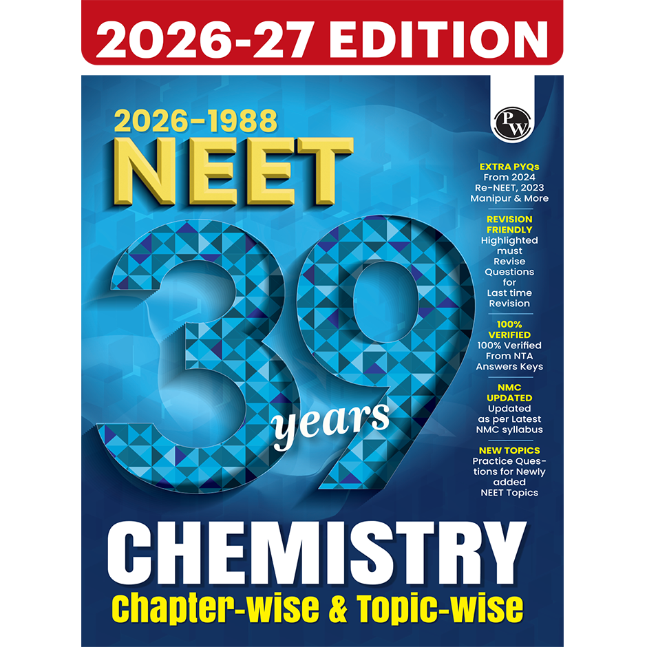 PW NEET PYQ 39 Years Chemistry For 2027 Exam | PYQ Deja Vu | Additional PYQs from Re-NEET and Other States | Chapterwise and Topicwise Solutions (2026-1988) with Highlighted Must Revise Questions