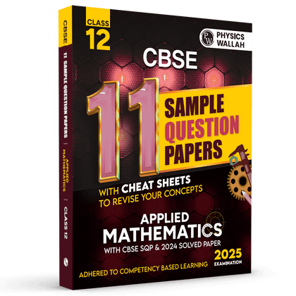 CBSE 11 Sample Question Papers Class 12 Applied Mathematics for 2025 Exam | Competency-Based Learning | PYQ 2024 with Topper's Explanations, CBSE SQP & CBSE Practice Questions