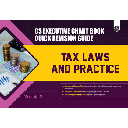 CS Executive Chart Books Quick Revision Guide Tax Laws and Practice (Module 2)