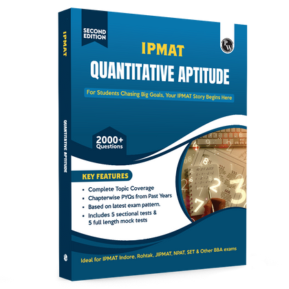 PW IPMAT Quantitative Aptitude Book | Topicwise Coverage | Chapterwise PYQs | 2000+ Questions | 5 Sectional Tests & 5 Full Mock Tests For IPMAT, JIPMAT, NPAT, SET & Other BBA Exams "