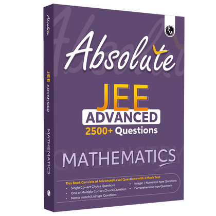 Absolute JEE Advanced Mathematics 2500+ Questions with Formula Sheet Latest Solved Paper and 3 Mock Tests | Covering All JEE Advanced Question Typology